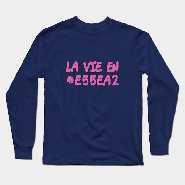 La Vie En #e55ea2 (Rose) Long Sleeve T-Shirt by Sinmara